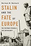 Stalin and the Fate of Europe The Postwar Struggle for Sovereignty  9780674238770 Front Cover