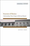 Structures of Memory Understanding Urban Change in Berlin and Beyond  9780804752770 Front Cover