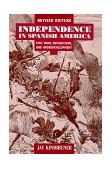 Independence in Spanish America Civil Wars, Revolutions and Underdevelopment cover art