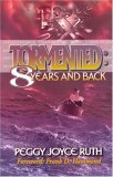 Tormented 8 Years and Back  9780892281770 Front Cover