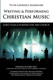 Writing and Performing Christian Music God's Plan and Purpose for the Church 2007 9780939067770 Front Cover