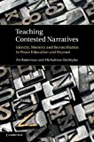 Teaching Contested Narratives Identity, Memory and Reconciliation in Peace Education and Beyond 1st 2014 9781107663770 Front Cover