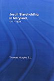Jesuit Slaveholding in Maryland, 1717-1838  9781138973770 Front Cover
