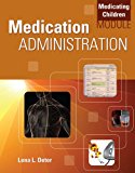 Medication Administration Medicating Children Module 2010 9781435481770 Front Cover