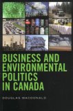 Business and Environmental Politics in Canada 3rd 9781551112770 Front Cover