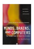 Minds, Brains, and Computers An Historical Introduction to the Foundations of Cognitive Science