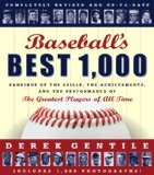 Baseball's Best 1,000 Rankings of the Skills, the Achievements, and the Performance of the Greatest Players of All Time 2008 9781579127770 Front Cover