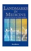 Landmarks in Medicine Laity Lectures of the New York Academy of Medicine 2000 9781587980770 Front Cover
