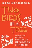 Two Birds in a Tree Timeless Indian Wisdom for Business Leaders 2013 9781609945770 Front Cover