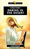 Lilias Trotter Daring in the Desert  9781781917770 Front Cover