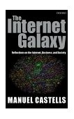 Internet Galaxy Reflections on the Internet, Business, and Society  9780199255771 Front Cover