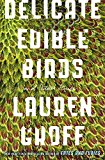 Delicate Edible Birds And Other Stories  9780316317771 Front Cover