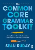 Common Core Grammar Toolkit Using Mentor Texts to Teach the Language Standards in Grades 6-8 cover art
