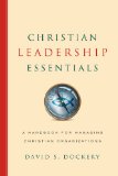 Christian Leadership Essentials A Handbook for Managing Christian Organization cover art