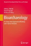 Bioarchaeology An Integrated Approach to Working with Human Remains  9781461463771 Front Cover