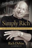 Simply Rich Life and Lessons from the Cofounder of Amway 2014 9781476751771 Front Cover