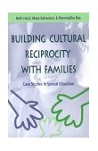 Building Cultural Reciprocity with Families Case Studies in Special Education  9781557663771 Front Cover