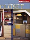 Complete Custom Closet How to Make the Most of Every Space 2006 9781558707771 Front Cover