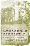 Maroon Communities in South Carolina A Documentary Record  9781570037771 Front Cover