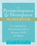 Perimenopause and Menopause Workbook A Comprehensive, Personalized Guide to Hormone Health 2006 9781572244771 Front Cover
