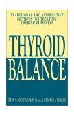 Thyroid Balance Traditional and Alternative Methods for Treating Thyroid Disorders cover art