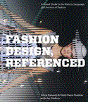 Fashion Design, Referenced A Visual Guide to the History, Language, and Practice of Fashion  9781592536771 Front Cover