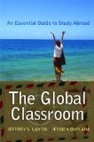 Global Classroom An Essential Guide to Study Abroad cover art