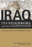 Iraq, Its Neighbors, and the United States Competition, Crisis, and the Reordering of Power cover art