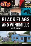 Black Flags and Windmills Hope, Anarchy, and the Common Ground Collective cover art
