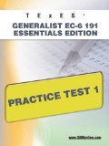 TExES Generalist EC-6 191 Essentials Edition Practice Test 1 2011 9781607872771 Front Cover