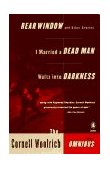 Cornell Woolrich Omnibus I Married a Dead Man, Waltz into Darkness, Rear Window and Other Stories  9780140269772 Front Cover
