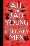 All the Sad Young Literary Men 2009 9780143114772 Front Cover