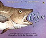 Cod's Tale A Biography of the Fish That Changed the World! 2014 9780147512772 Front Cover