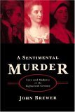 Sentimental Murder Love and Madness in the Eighteenth Century cover art