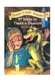 97 Ways to Train a Dragon Dragon Slayer's Academy 9  9780448431772 Front Cover