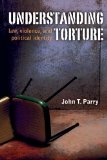 Understanding Torture Law, Violence, and Political Identity  9780472050772 Front Cover