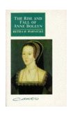Rise and Fall of Anne Boleyn Family Politics at the Court of Henry VIII