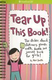 Tear up This Book! The Sticker, Stencil, Stationery, Games, Crafts, Doodle, and Journal Book for Girls! 2005 9781584859772 Front Cover