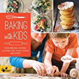 Baking with Kids Make Breads, Muffins, Cookies, Pies, Pizza Dough, and More!  9781592539772 Front Cover