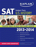Kaplan SAT Subject Test U. S. History 2013-2014 2013 9781609785772 Front Cover