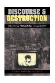 Discourse and Destruction The City of Philadelphia Versus MOVE cover art