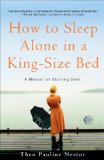 How to Sleep Alone in a King-Size Bed A Memoir of Starting Over 2009 9780307346773 Front Cover