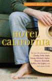 Hotel California The True-Life Adventures of Crosby, Stills, Nash, Young, Mitchell, Taylor, Browne, Ronstadt, Geffen, the Eagles, and Their Many Friends 2007 9780470127773 Front Cover
