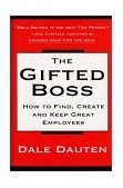 Gifted Boss How to Find, Create, and Keep Great Employees 1999 9780688168773 Front Cover