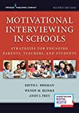 Motivational Interviewing in Schools Strategies for Engaging Parents, Teachers, and Students 2nd 9780826148773 Front Cover