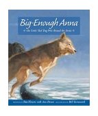 Big-Enough Anna The Little Sled Dog Who Braved the Arctic 2003 9780882405773 Front Cover