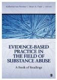 Evidence-Based Practice in the Field of Substance Abuse A Book of Readings  9781412975773 Front Cover
