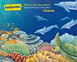 Why Is the Sea Salty? And Other Questions about Oceans 2014 9781454906773 Front Cover