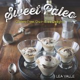 Sweet Paleo Gluten-Free, Grain-Free Delights  9781581572773 Front Cover