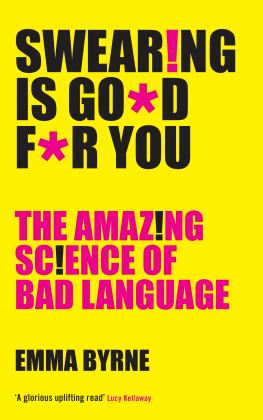 Swearing Is Good for You The Amazing Science of Bad Language  9781781255773 Front Cover